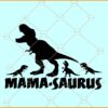 Mama-Saurus svg, Dinosaur svg, Funny Dino svg, Dinosaur mama svg, Mom shirt svg