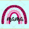 Mama leopard rainbow svg, Mama svg, Mama shirt svg, Mom svg, Best Mama svg