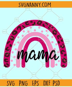 Mama leopard rainbow svg, Mama svg, Mama shirt svg, Mom svg, Best Mama svg