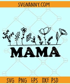 Mama with floral plants svg, Mama svg, Floral mama svg, Mom svg, Best mom svg