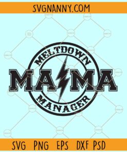 Meltdown manager mama svg, Mom shirt svg, Funny Mama svg, Funny Mom Quote svg