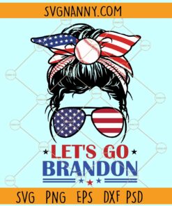 Messy Bun Let’s Go Brandon SVG, Political svg, Republican SVG, Anti Biden svg