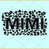 Mimi leopard svg, Nana svg, Mimi svg, Grandmother svg, Motherhood svg