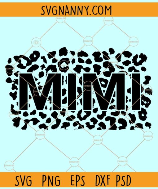 Mimi leopard svg, Nana svg, Mimi svg, Grandmother svg, Motherhood svg