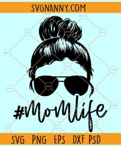 Mom Life Messy Bun svg, momlife svg ,Mom Life svg, Messy bun svg, Messy bun png svg