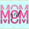 Mom girl mirrored svg, Mom svg, Mom shirt svg, Funny Mom svg, Motherhood svg