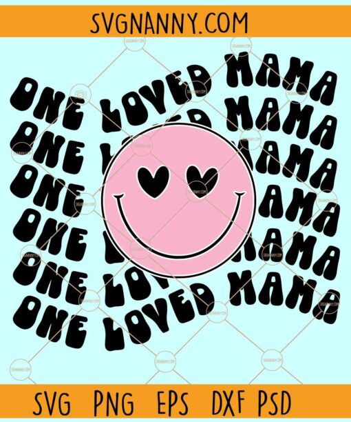 One loved mama wavy letters smiley face svg, Retro smiley svg, Mom svg