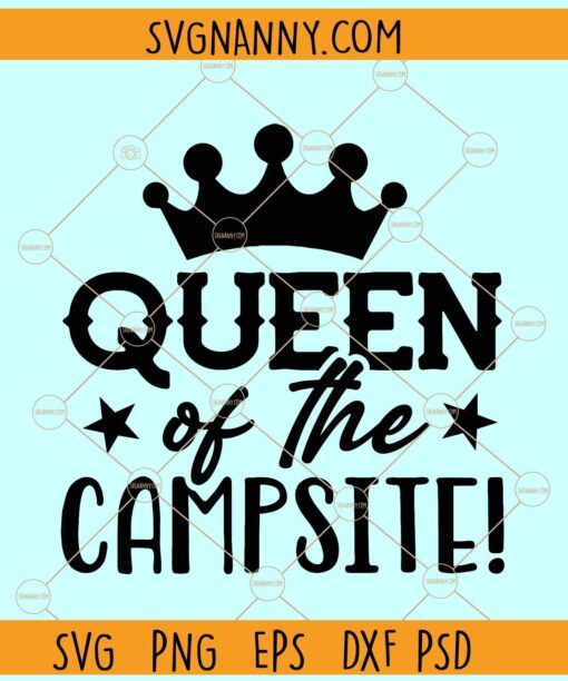 Queen of the campsite svg, Queen Crown svg, Funny Camping svg, Camping svg