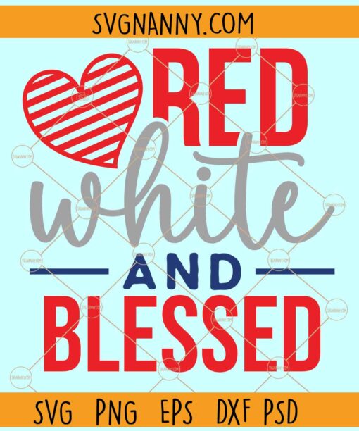 Red white and blessed svg, American Flag Svg, Patriotic Svg, 4th of July Svg