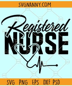 Registered nurse SVG, RN Svg, Registered Nurse PNG, Registered Nurse shirt svg