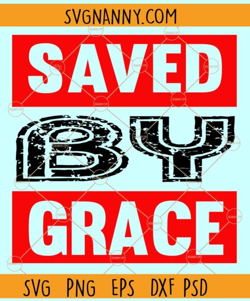 Saved by grace svg, Christian svg, Religious svg, Faith svg, Jesus svg