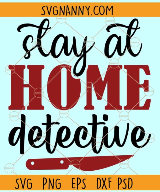 Stay at home detective SVG, Detective Shirt svg, True Crime Mom SVG, Crime Show Documentaries svg