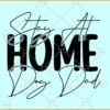 Stay at home dog dad svg, Dog dad svg, Dog Father svg, Dogfather svg