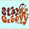 Stay groovy retro with hand peace sign svg, Inspirational svg, Motivational svg