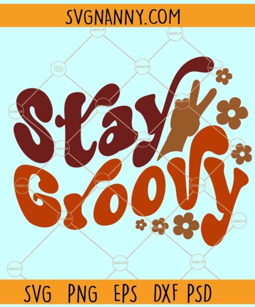 Stay groovy retro with hand peace sign svg, Inspirational svg, Motivational svg