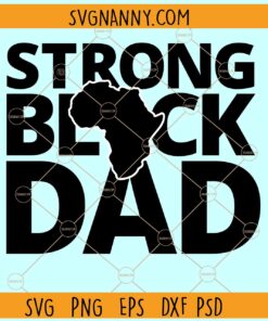 Strong black dad svg, Black Dad svg, Black Father svg, African American svg