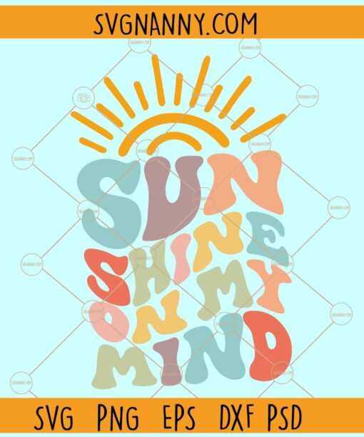 Sunshine on my mind Retro SVG, Retro Summer svg, Sunshine svg, Sunshine on my mind SVG, Summer Svg