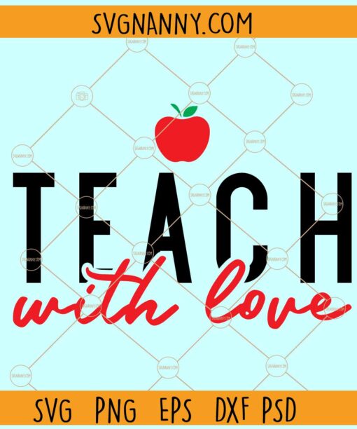 Teach with love svg, Apple Teacher svg, Teacher svg, Teacher Appreciation svg