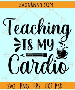 Teacher is my Cardio SVG, Pencil svg, Teacher svg, Teacher Life svg, Teacher shirt svg