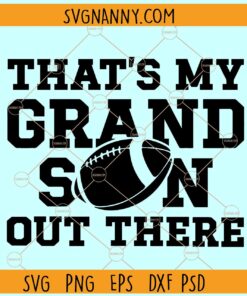 Thats my grandson football SVG, Biggest Fan Svg, Football Svg, football grandparents svg