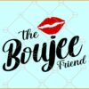 The boujee friend svg, Red Kiss lips svg, best friend shirt design svg, besties svg