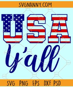 USA Y'all svg American Flag svg,  4th of July Svg, Fourth of July svg, USA Flag svg