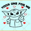 Yoda One for Me svg, Yoda One for Me Valentines day Svg, Kids Valentine png