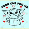 Yoda One for Me svg, Yoda One for Me Valentines day Svg, Kids Valentine png