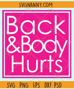 Back & body hurts SVG, Bath and body works pun SVG, Funny aging svg