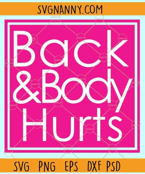 Back & body hurts SVG, Bath and body works pun SVG, Funny aging svg