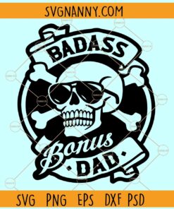 Badass Bonus Dad SVG, Stepdad SVG file, Father’s Day SVG, Dad SVG, Fatherhood SVG
