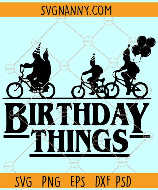 Birthday Things SVG, Stranger Things SVG, Stranger Things Birthday Svg, Hawkins Svg