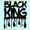 Black king dripping SVG, Black Man Drip Svg, Dripping King Svg