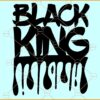 Black king dripping SVG, Black Man Drip Svg, Dripping King Svg