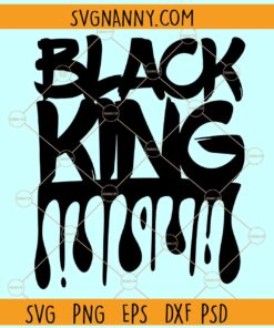 Black king dripping SVG, Black Man Drip Svg, Dripping King Svg