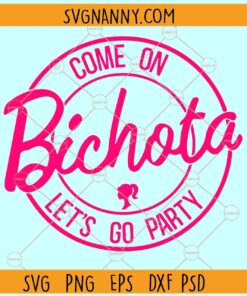 Come on Bichota Lets Go party SVG, Karol G Bichota Barbie SVG