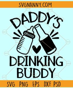 Daddy's Drinking Buddy SVG, Father's day Quote svg, Father's day svg, Baby Bottle Svg