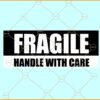 Fragile Handle with Care SVG, Fragile handle with care sticker svg, Fragile svg
