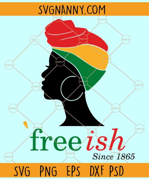 Free ish Afro woman SVG, Juneteenth afro SVG, Juneteenth 1865 SVG