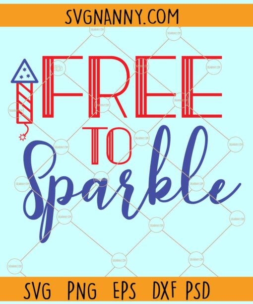 Free to Sparkle SVG, Free to Sparkle USA Patriotic SVG, USA Flag svg
