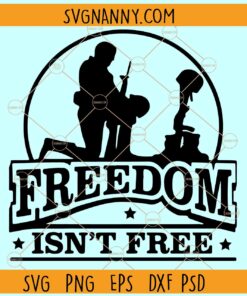 Freedom isn't free svg, Kneeling Soldier svg, Patriotic SVG, Veteran svg