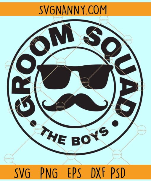 Groom Squad SVG, Bachelor Party SVG, Wedding svg, Groom Party svg