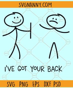 I've Got Your Back SVG, I've Got Your Back Stickman SVG, Stick Figures svg