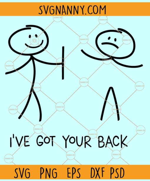I've Got Your Back SVG, I've Got Your Back Stickman SVG, Stick Figures svg