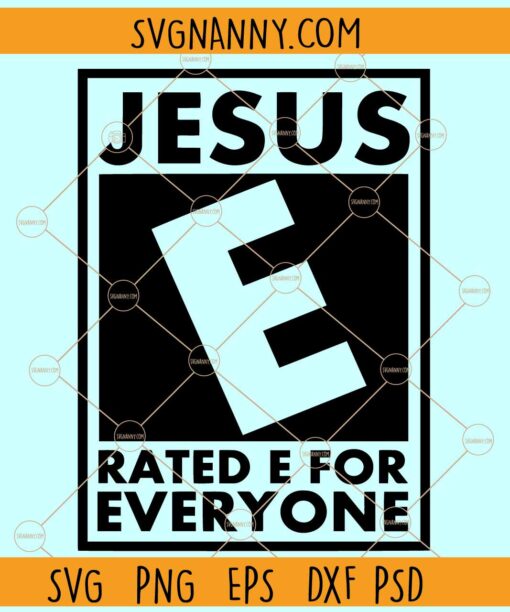 Jesus rated E for everyone SVG, Jesus Svg, Jesus Shirt Svg, Jesus shirt svg