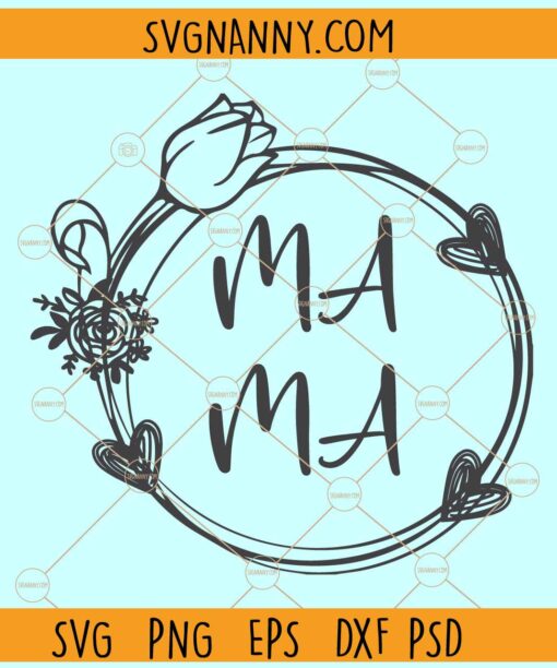 Mama floral wreath with hearts svg, Mama Hearts svg, Mother's Day Svg, Mama svg