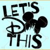 Mickey Let's do this SVG, lets do this Disney svg, Mickey Mouse Svg, Disney Svg