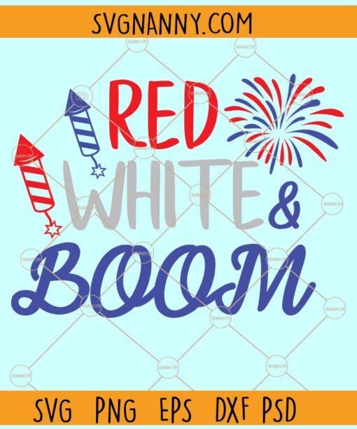 Red White & Boom SVG, Fireworks svg, Firecracker svg, USA Flag svg, 4th of July SVG