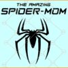 The Amazing spider mom SVG, Marvel Mothers Day svg, Spider svg, spider mom SVG