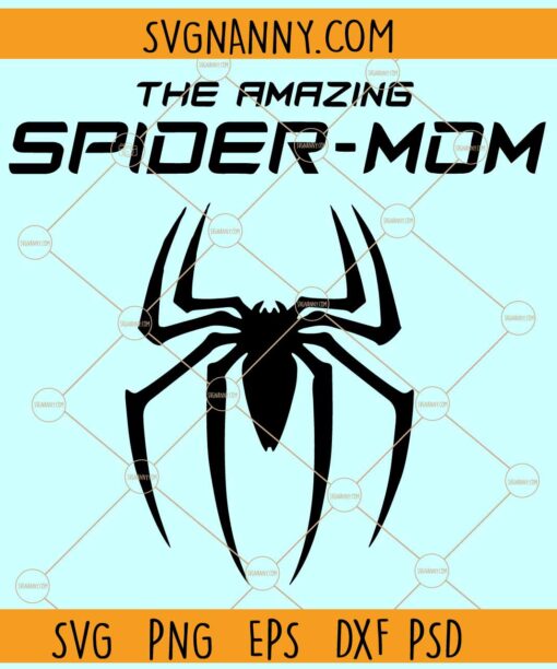 The Amazing spider mom SVG, Marvel Mothers Day svg, Spider svg, spider mom SVG